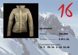 02-074475
Precio------------- $31.990
Tallas------------- S M L XL
Cantidad por talla
S- 7 M- 14 L- 22 XL-10
16
 