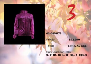 02-0818175
Precio------------- $22.990
Tallas------------- S M L XL XXL
Cantidad por talla
S- 7 M- 10 L- 11 XL- 3 XXL-3
3
 