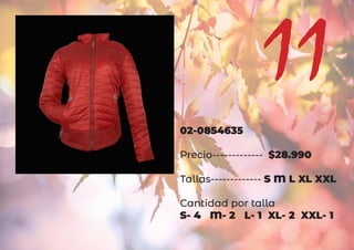 02-0854635
Precio------------- $28.990
Tallas------------- S M L XL XXL
Cantidad por talla
S- 4 M- 2 L- 1 XL- 2 XXL- 1
11
 