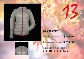 02-0860737
Precio------------- $25.990
Tallas------------- S M L XL
Cantidad por talla
S- 1 M- 1 L- 3 XL-3
13
 