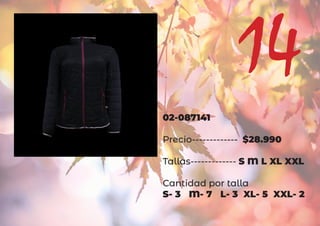 02-087141
Precio------------- $28.990
Tallas------------- S M L XL XXL
Cantidad por talla
S- 3 M- 7 L- 3 XL- 5 XXL- 2
14
 