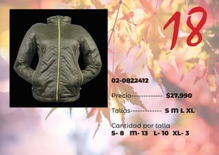 02-0822412
Precio------------- $27.990
Tallas------------- S M L XL
Cantidad por talla
S- 8 M- 13 L- 10 XL- 3
18
 