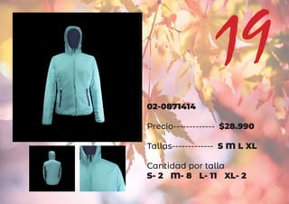 02-0871414
Precio------------- $28.990
Tallas------------- S M L XL
Cantidad por talla
S- 2 M- 8 L- 11 XL- 2
19
 