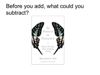 Before you add, what could you
subtract?
 