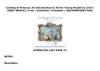 Looking at Pictures: An Introduction to Art for Young People by {Full |
[BEST BOOKS] | Free | Unlimited | Complete | [RECOMMENDATION]
DONWLOAD LAST PAGE !!!!
DETAIL
Download Looking at Pictures: An Introduction to Art for Young People PDF Free Featuring more than 150 stunning illustrations in full color, combined with clear, entertaining prose, Looking at Pictures introduces readers to the basic concepts and vocabulary of painting. This revised edition has a fresh, contemporary design all art has been re-scanned and separated the specs and captions have been updated based on new information and five new images resulting from technical and curatorial advances are included. Drawing on the incomparable collection of The National Gallery, London, the book features Leonardo, Rembrandt, Matisse, Seurat, Picasso, and many more. Watercolors by Charlotte Voake add humor and charm. The book includes an index of artists and subjects.
Description
 