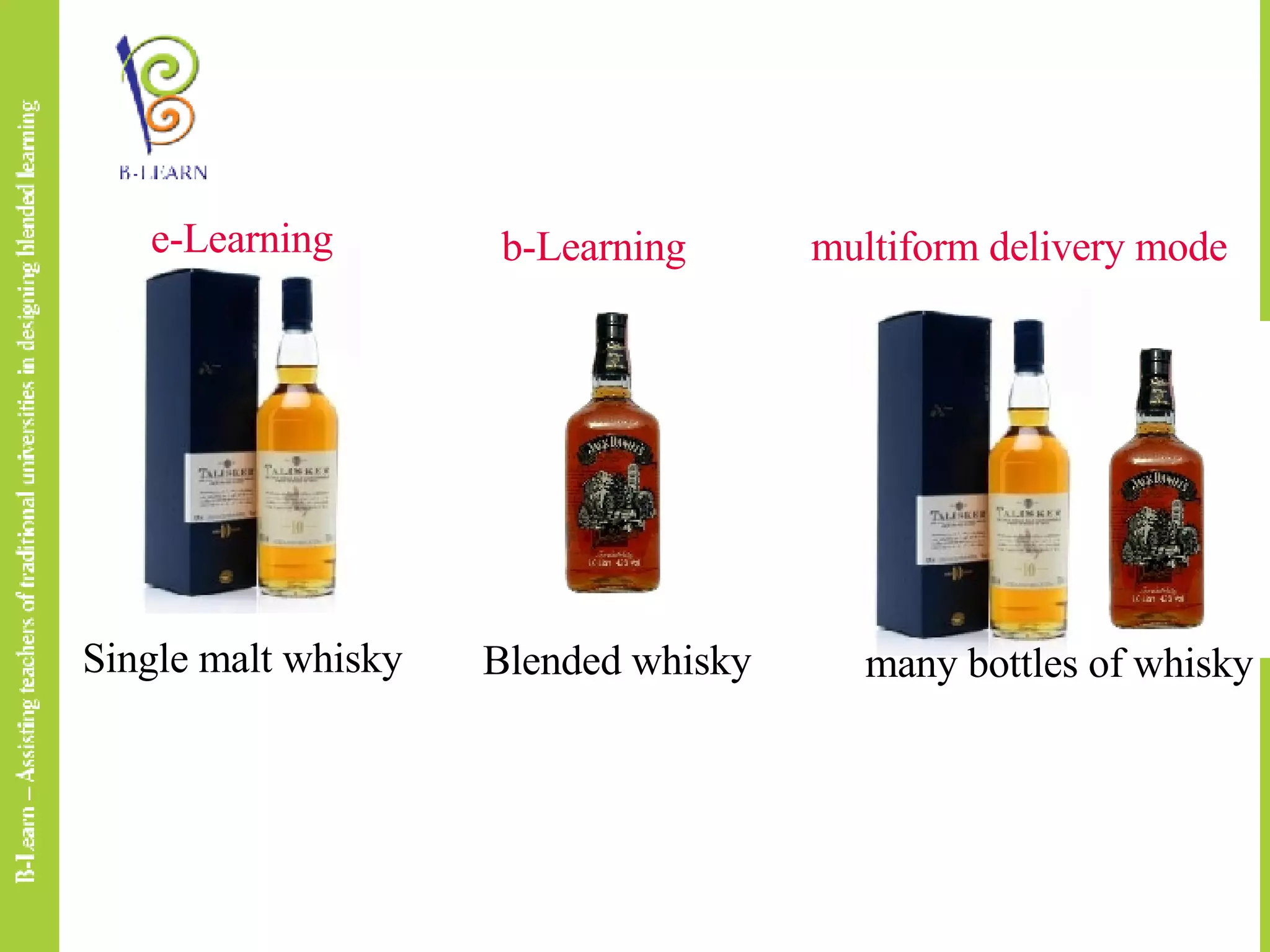 Single malt whisky Blended whisky many bottles of whisky e-Learning multiform delivery mode b-Learning 