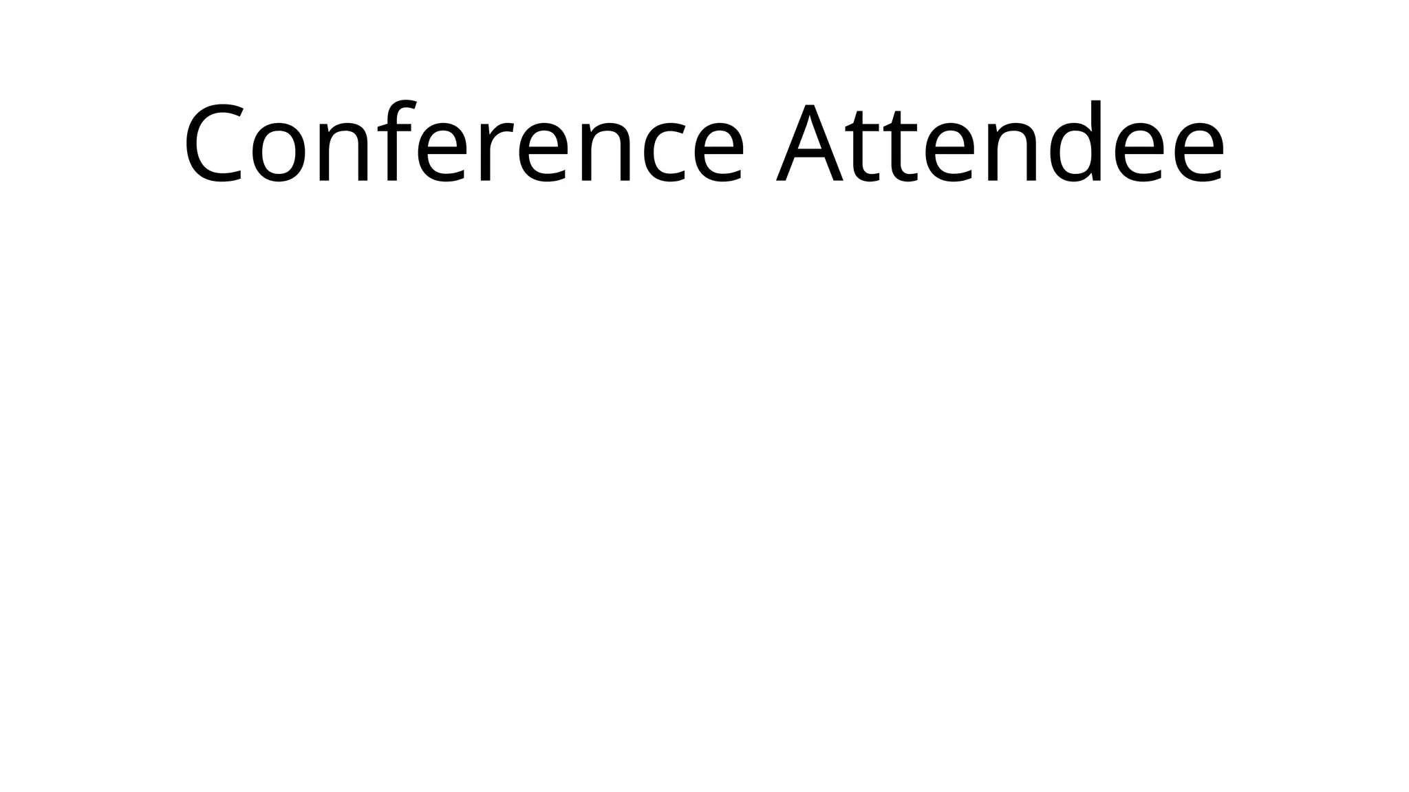 Conference Attendee
 