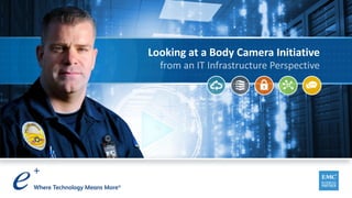 Looking at a Body Camera Initiative
 