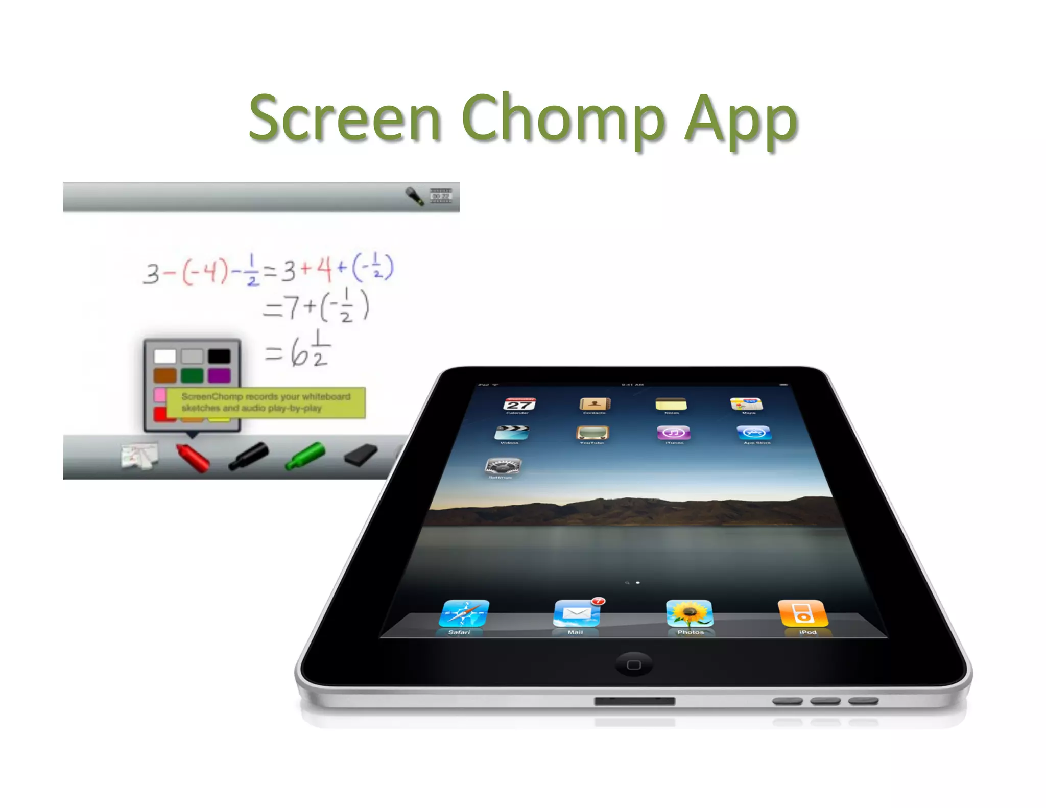 Screen	
  Chomp	
  App	
  
 