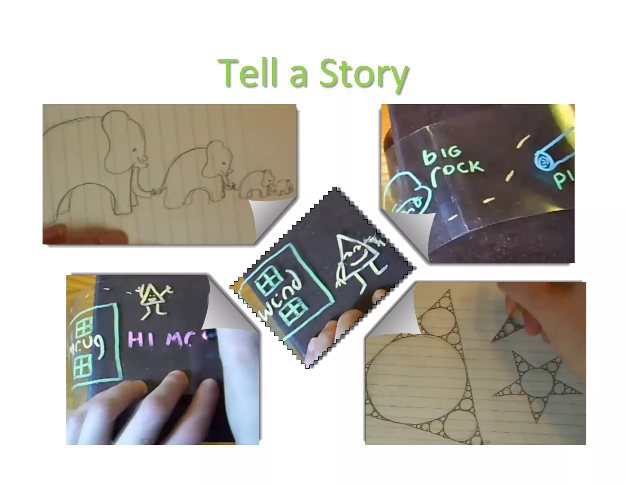 Tell	
  a	
  Story	
  
 