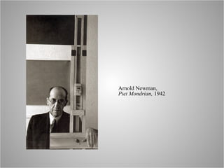 Arnold Newman, Piet Mondrian,  1942 