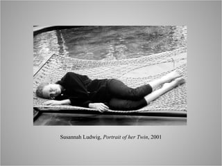 Susannah Ludwig,  Portrait of her Twin , 2001 