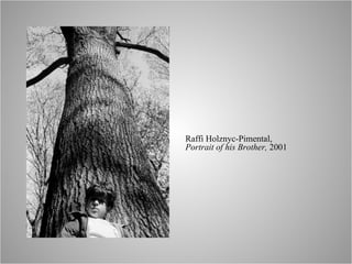 Raffi Holznyc-Pimental, Portrait of his Brother,  2001 