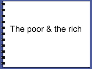 The poor & the rich 