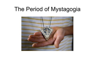 The Period of Mystagogia
 