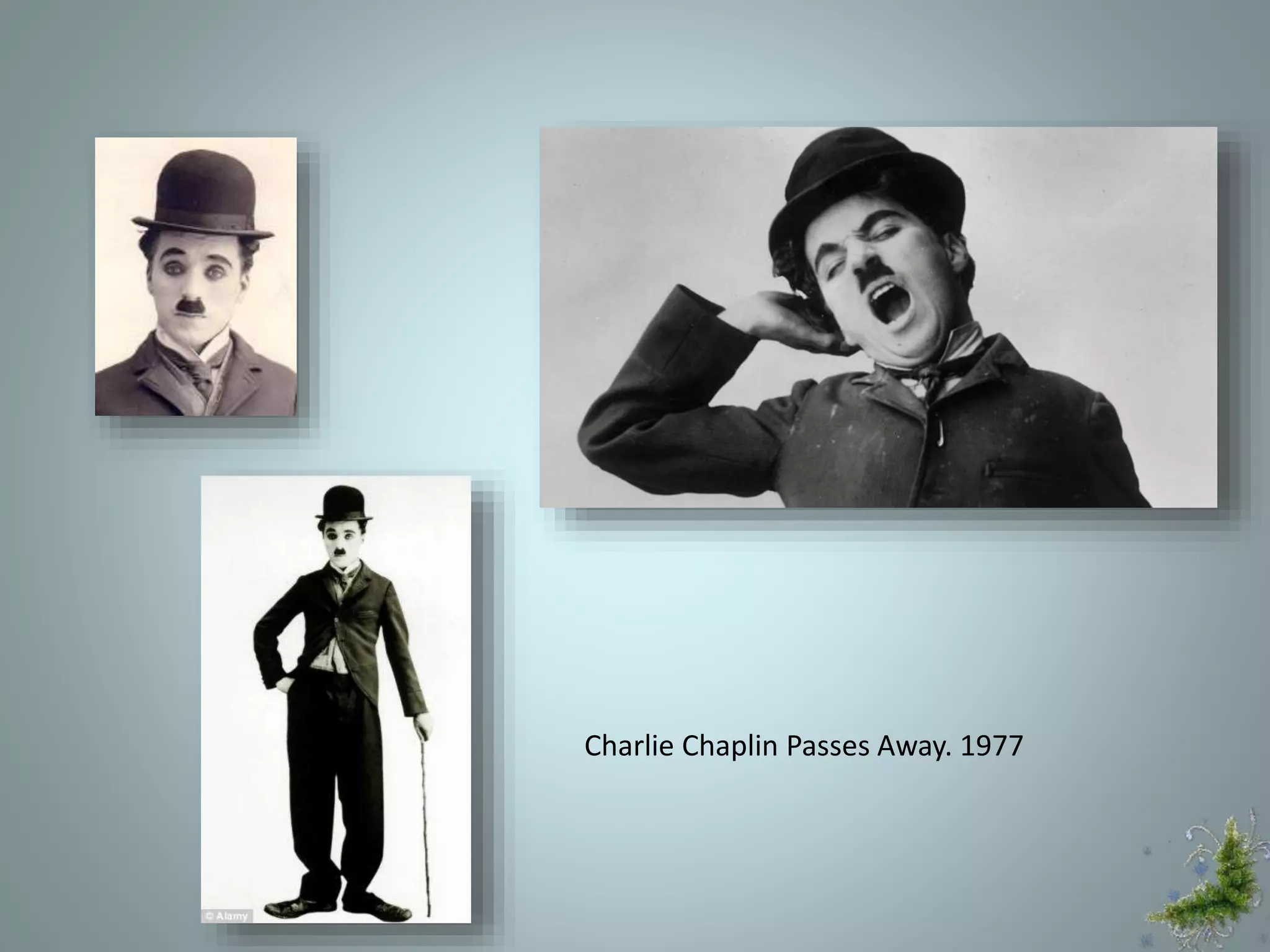 Charlie Chaplin Passes Away. 1977
 