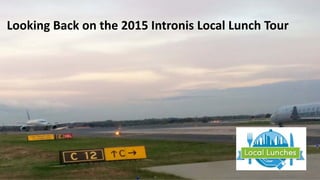 Looking Back on the 2015 Intronis Local Lunch Tour
 