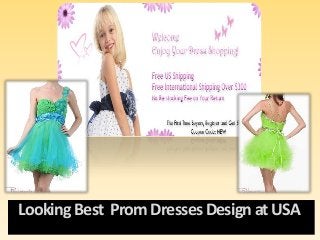 Looking Best Prom Dresses Design at USA

 