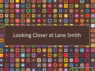 Looking Closer at Lane Smith 