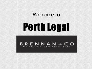 Welcome to
Perth Legal
 