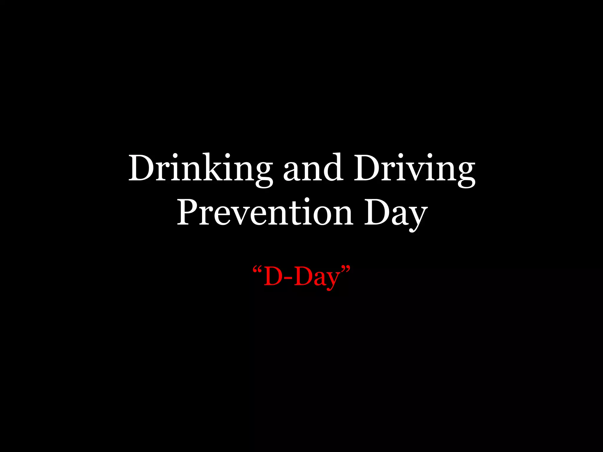 Drinking and Driving Prevention Day“D-Day”
