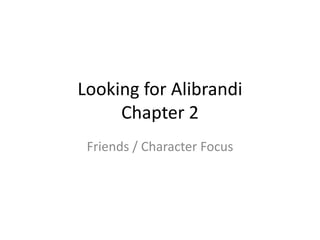 Looking for Alibrandi
     Chapter 2
 Friends / Character Focus
 