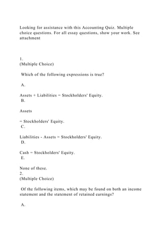 Looking for assistance with this Accounting Quiz. Multiple choice qu.docx