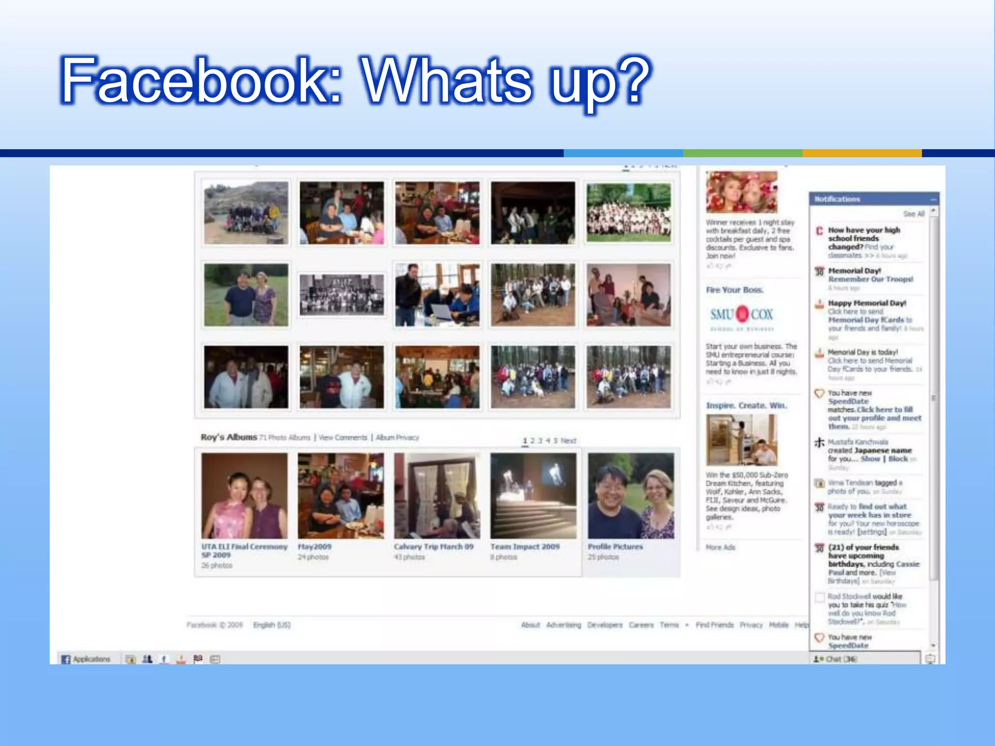 Facebook: Whats up?
 