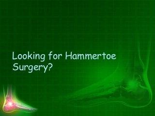 Looking for Hammertoe
Surgery?

 