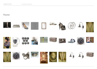 Looking for Hue Visual Research Presentation
Pewter
 