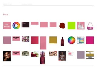 Looking for Hue Visual Research Presentation
Puce
 