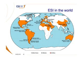 ESI in the world




© ESI 2010   43
 