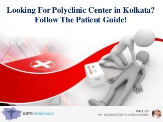 Looking For Polyclinic Center in Kolkata?
Follow The Patient Guide!
 
