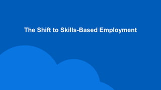 The Shift to Skills-Based Employment
 