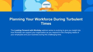 Planning Your Workforce During Turbulent Times | PPTX