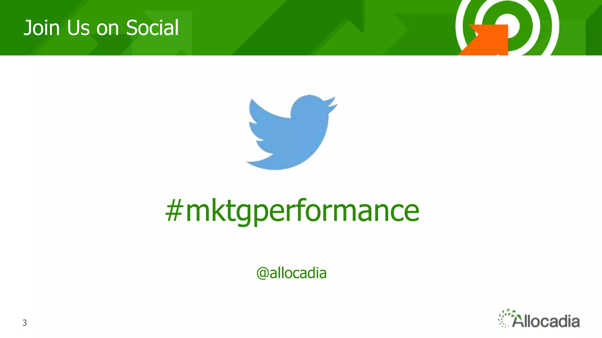 333
Join Us on Social
#mktgperformance
@allocadia
 