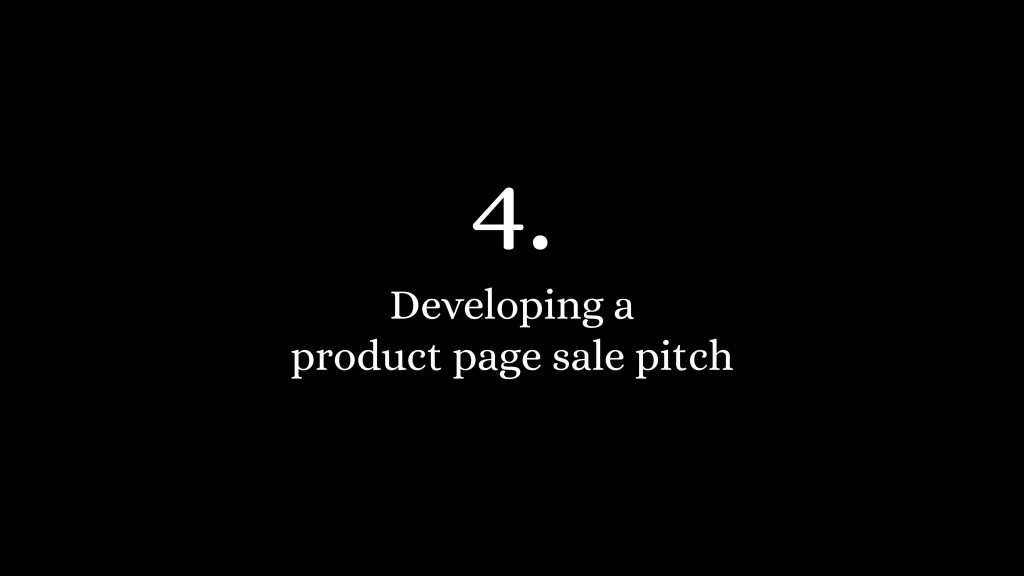 Developing a
product page sale pitch
4.
 