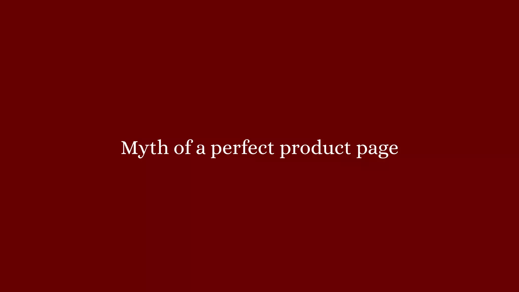 Myth of a perfect product page
 