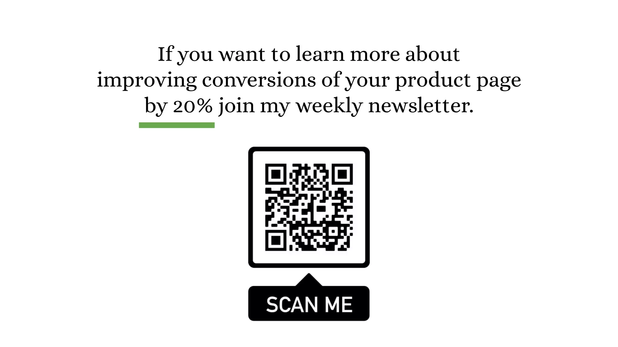 If you want to learn more about
improving conversions of your product page
by 20% join my weekly newsletter.
 