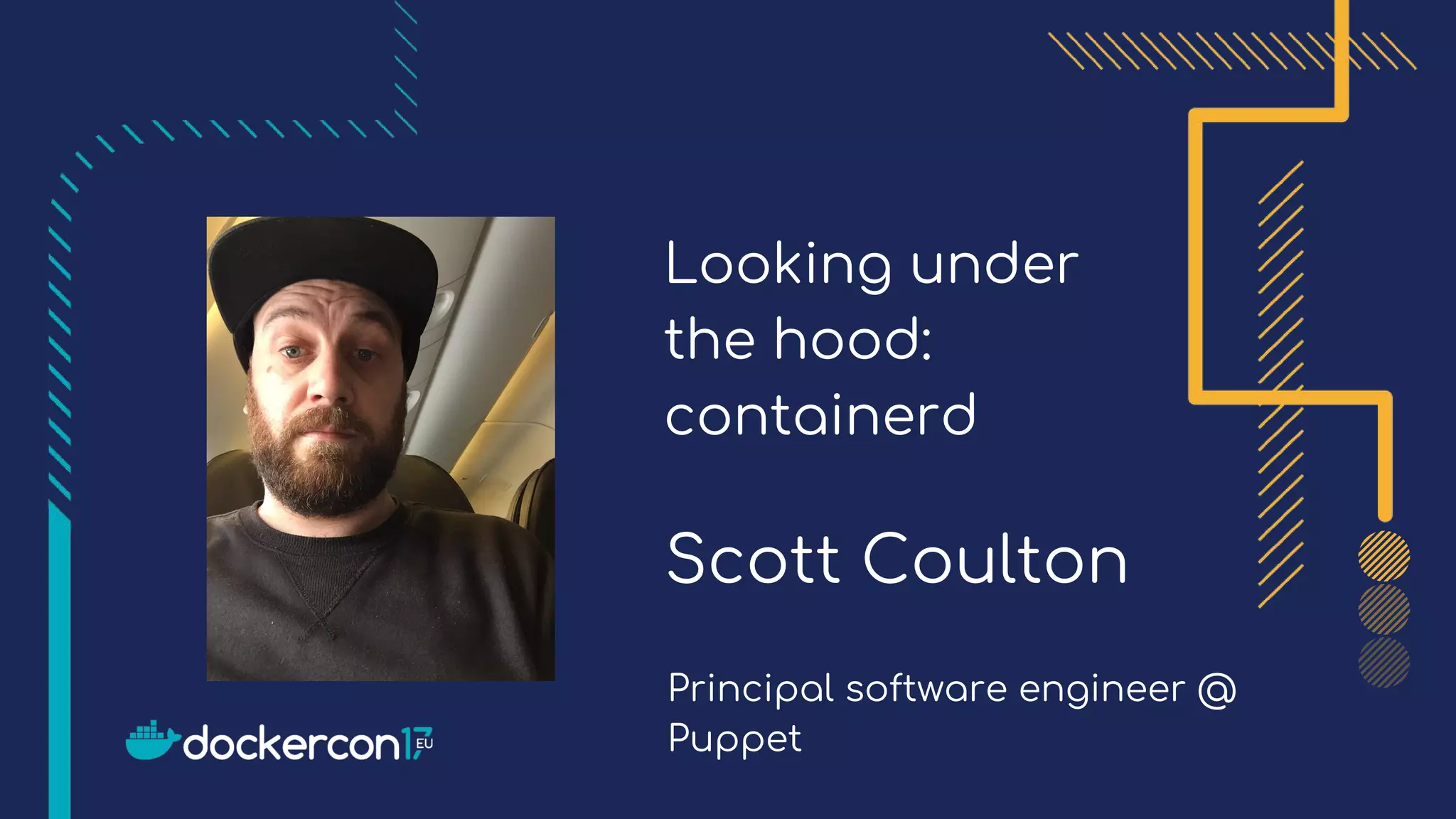 Looking under
the hood:
containerd
Scott Coulton
Principal software engineer @
Puppet
 
