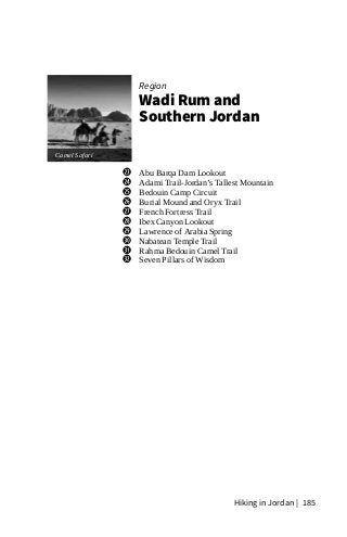 Hiking in Jordan | 185
Region
Wadi Rum and
Southern Jordan
2#
2$
2%
2^
2
2*
2(
3)
3!
3@
Abu Barqa Dam Lookout
Adami Trail-...