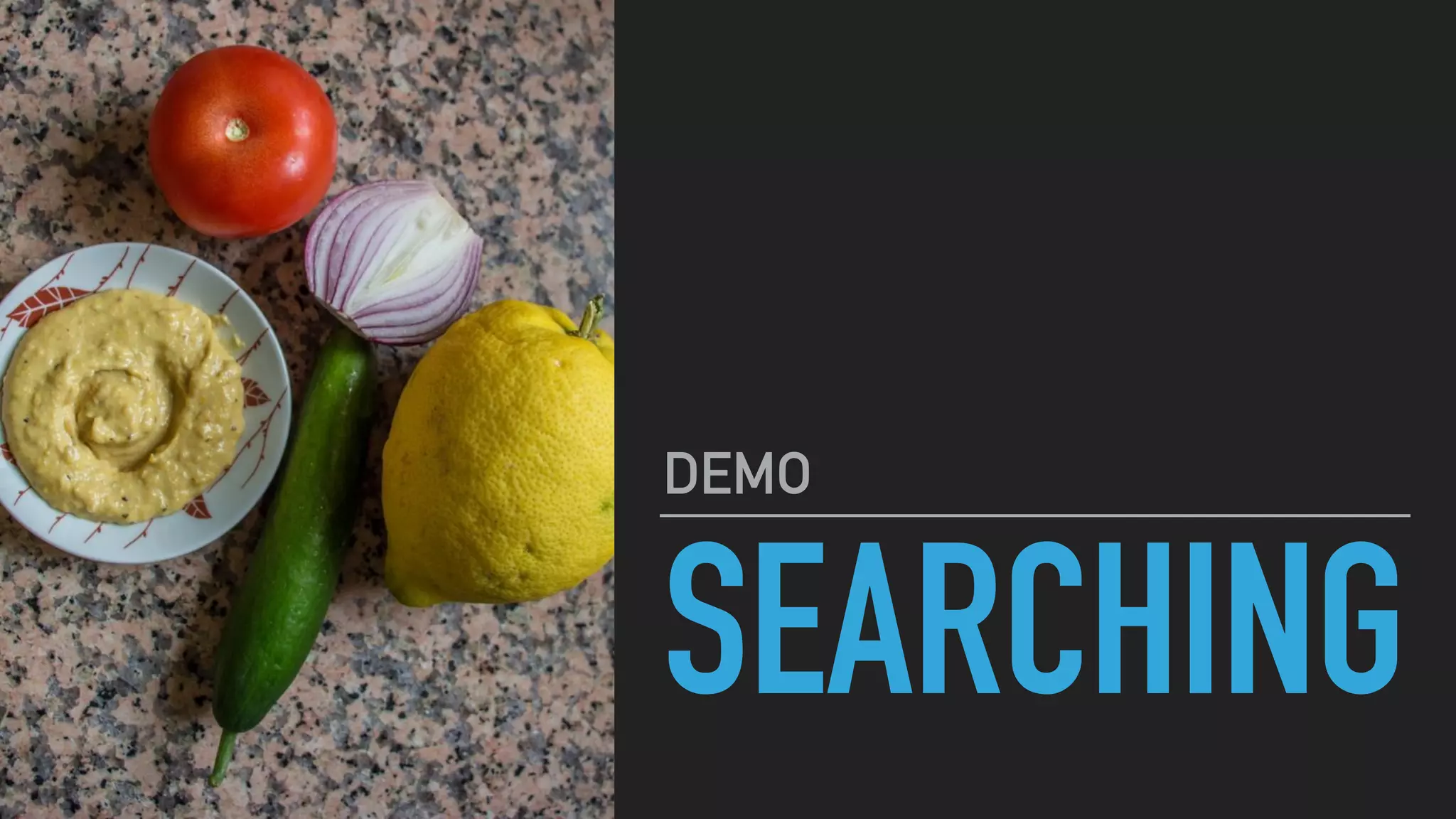 SEARCHING
DEMO
 