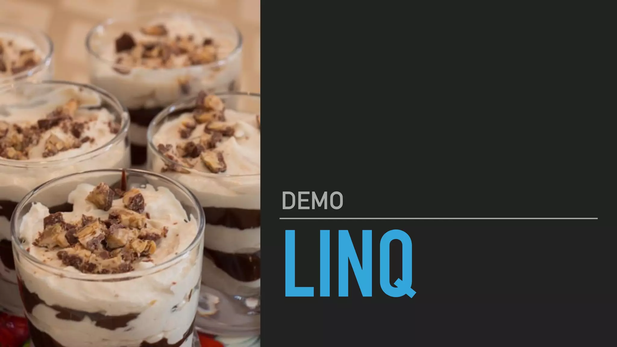 LINQ
DEMO
 