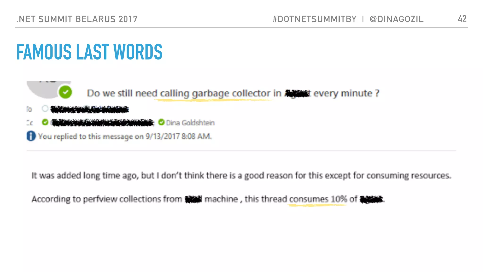 .NET SUMMIT BELARUS 2017 #DOTNETSUMMITBY | @DINAGOZIL
FAMOUS LAST WORDS
42
 