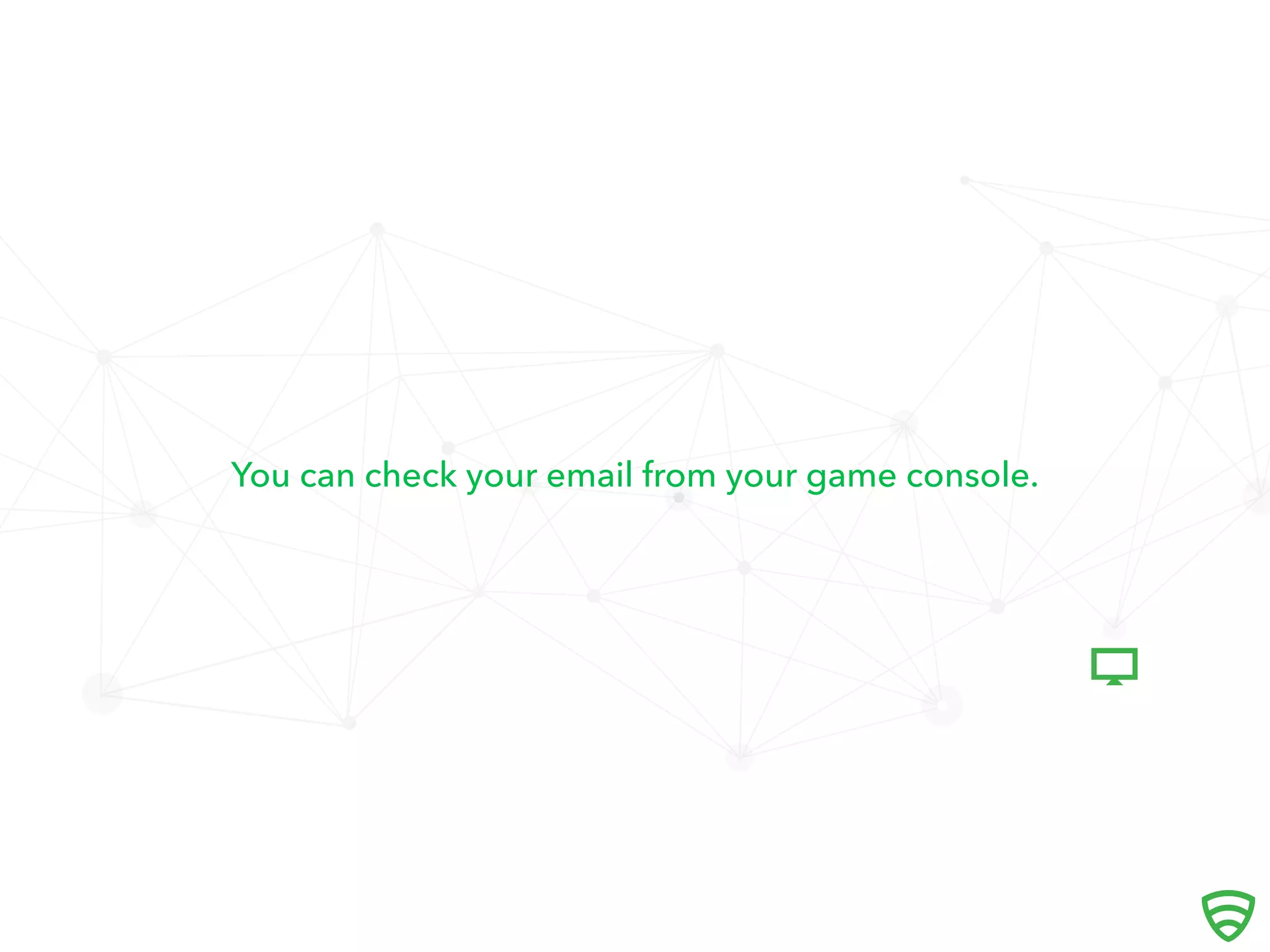 
You can check your email from your game console.
 