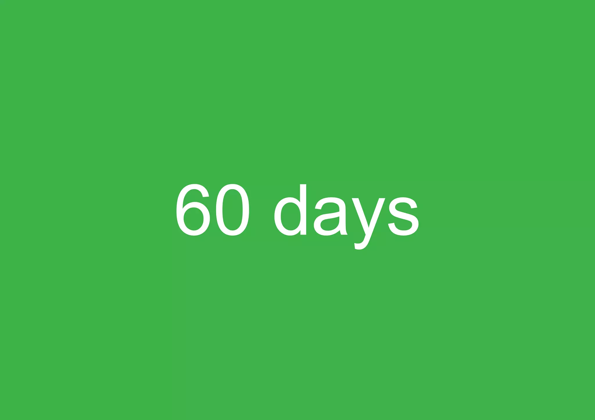 60 days
 