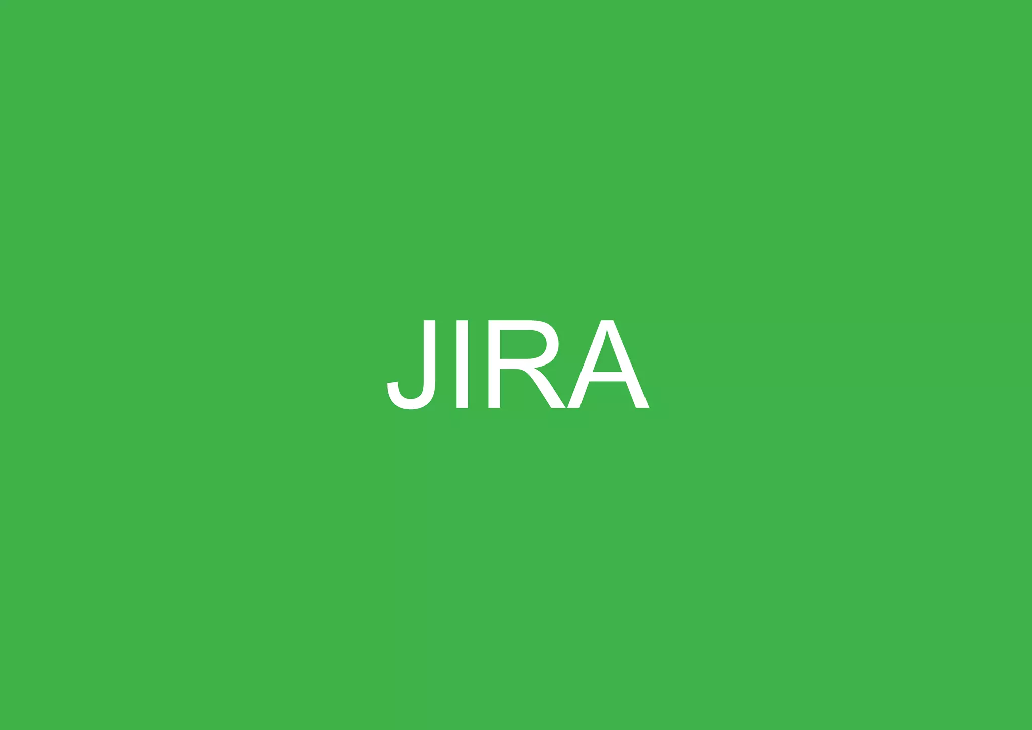 JIRA
 