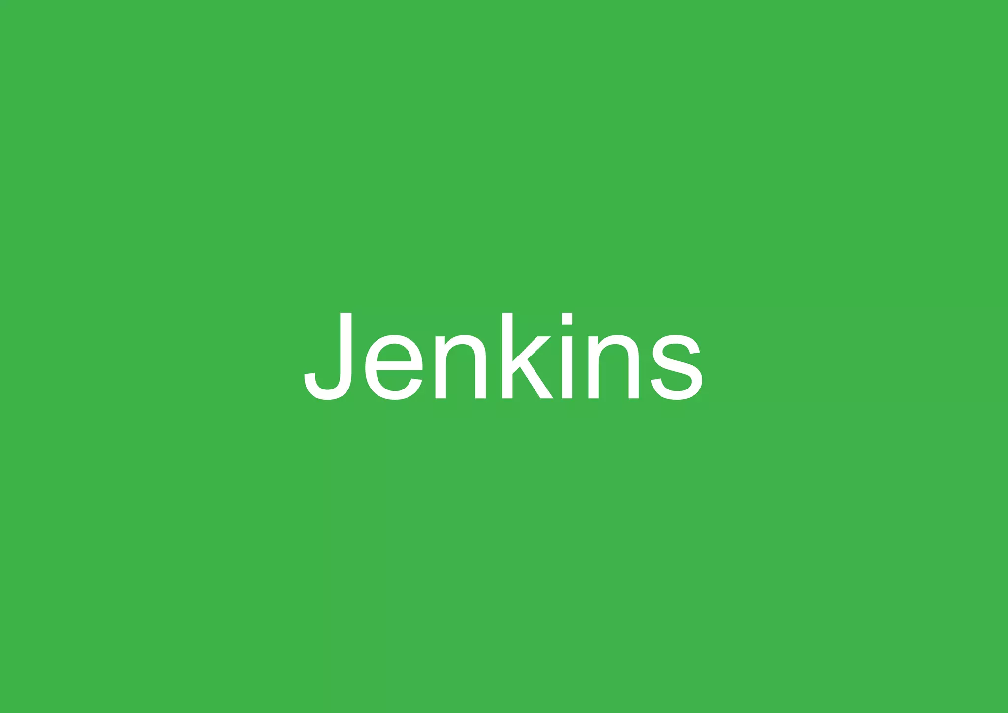 Jenkins
 