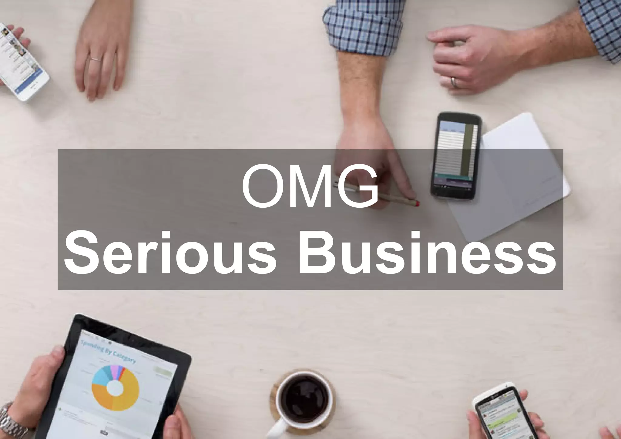 OMG
Serious Business
 