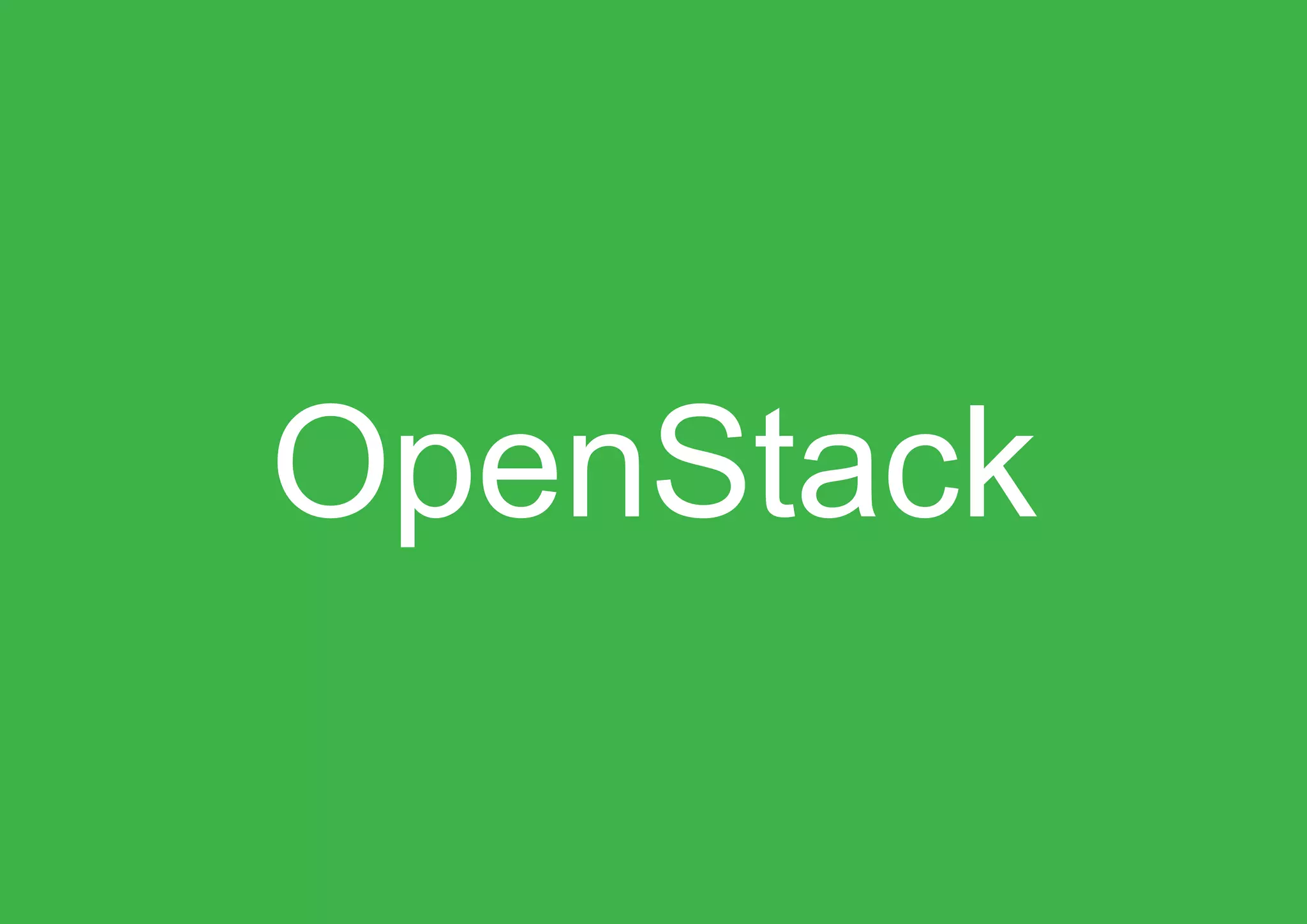 OpenStack
 